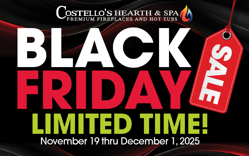 Costello's Hearth & Spa Black Friday Event 2025 Callout