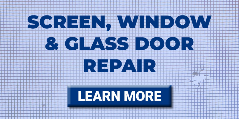 Screen, Window & Door Glass Repair