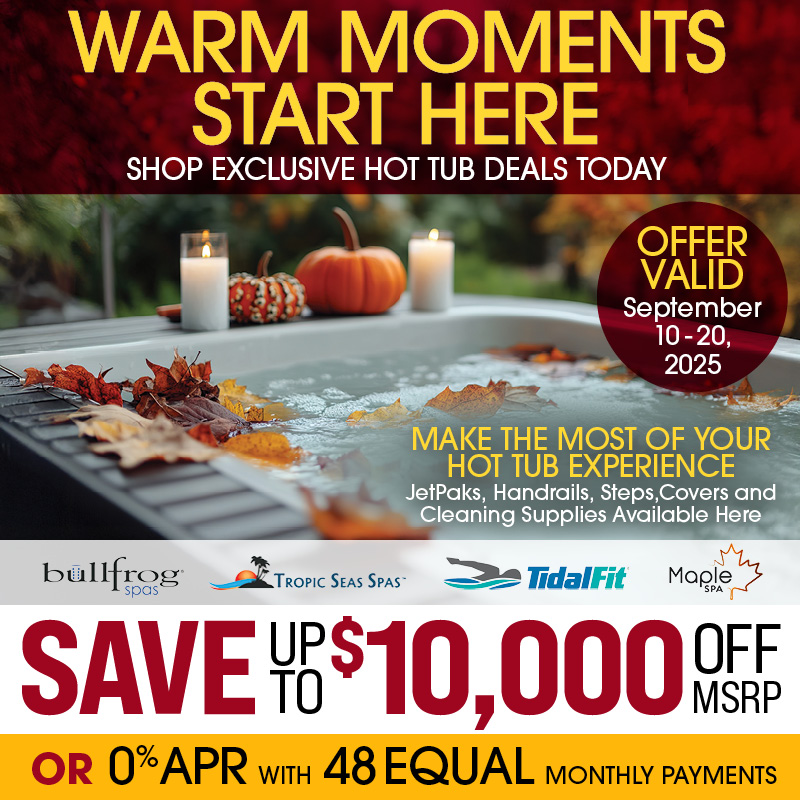 "Warm Moments Start Here" Hot Tub September Deals