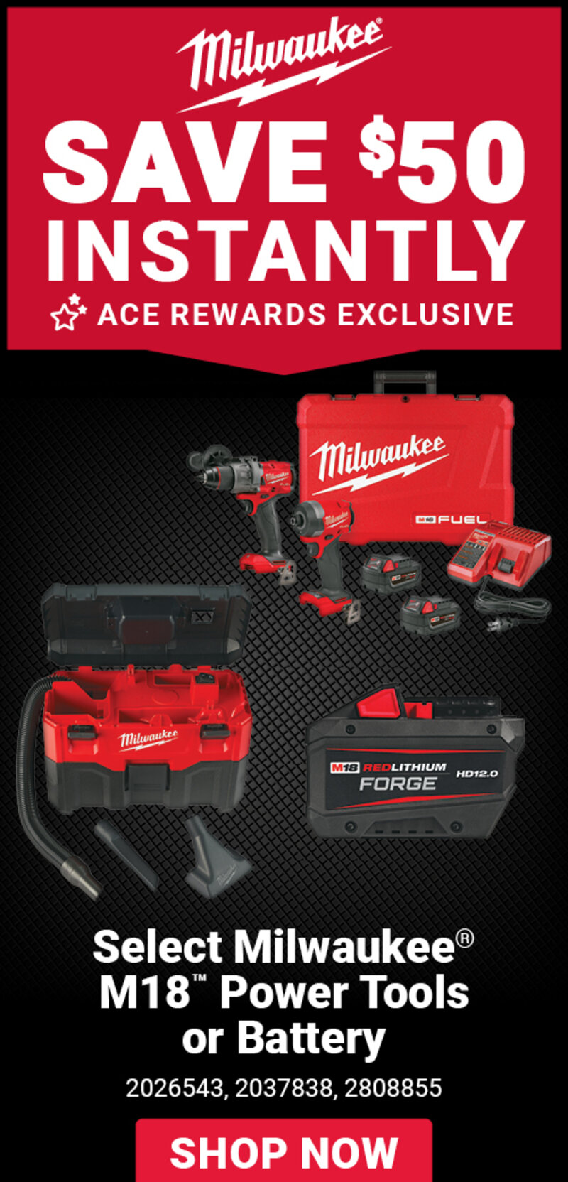 Select Milwaukee® M18™ Power Tools or Battery