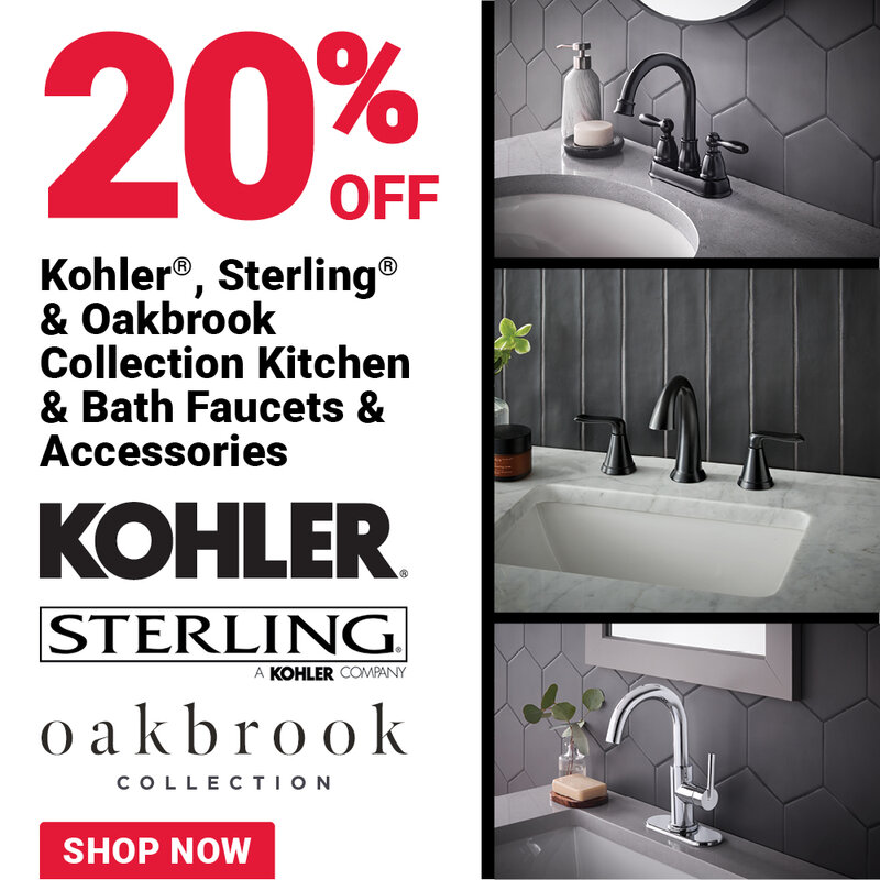 20% Off Kohler®, Sterling® and Oakbrook Collection Kitchen and Bath Faucets and Accessories